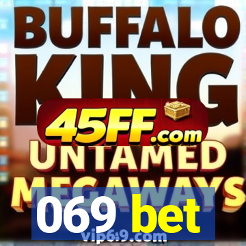 069 bet
